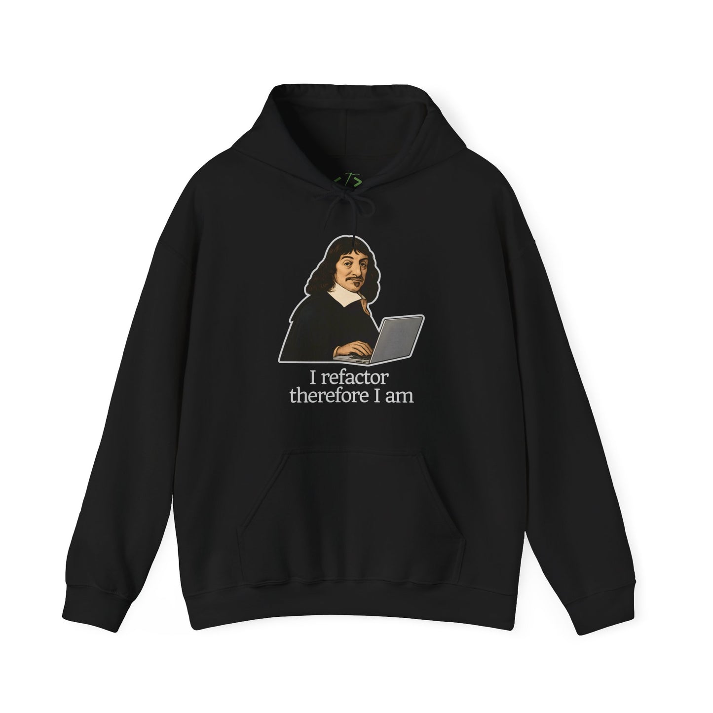 "I Refactor Therefore I Am" Developer Hoodie